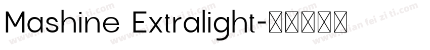 Mashine Extralight字体转换